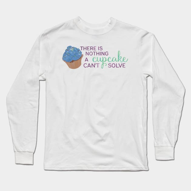 There is Nothing a Cupcake Can't Solve Long Sleeve T-Shirt by calliew1217